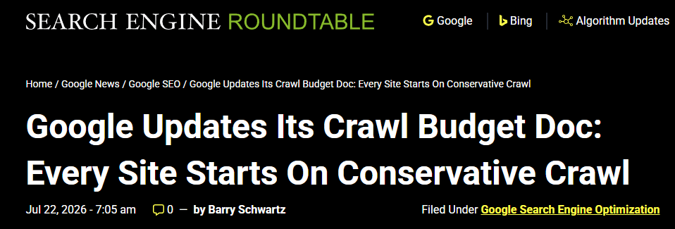 Search Engine Roundtableの記事見出し「Google Updates Its Crawl Budget Doc: Every Site Starts On Conservative Crawl」と2026年7月22日の日付